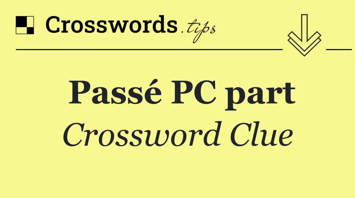 Passé PC part