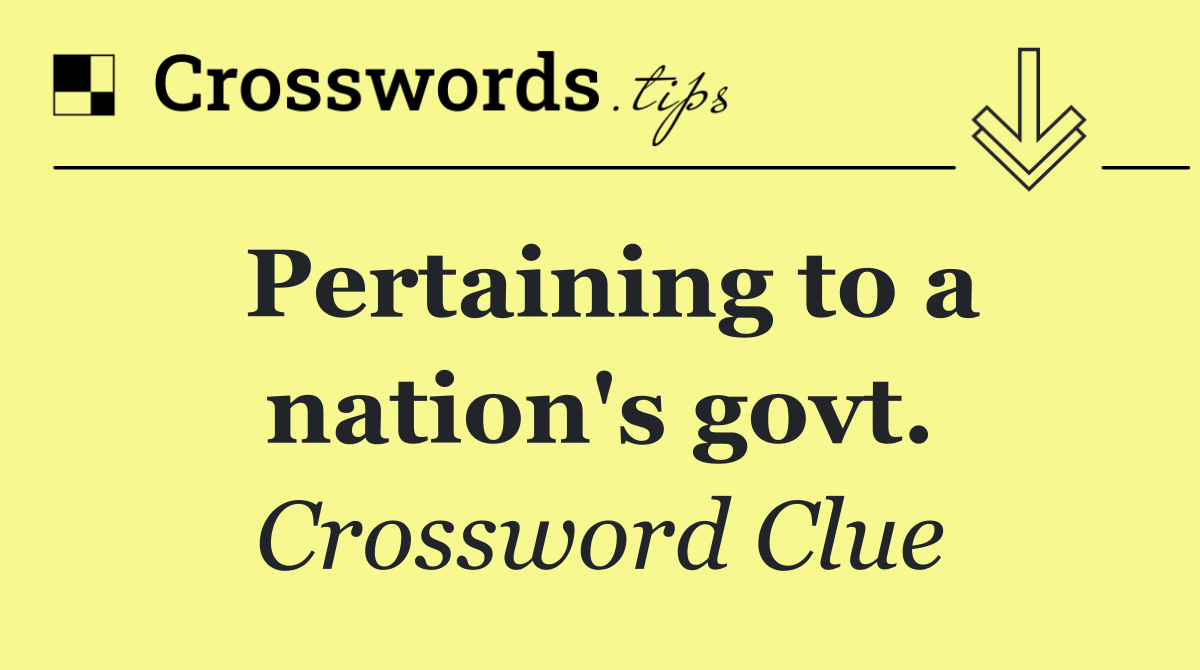 Pertaining to a nation's govt.