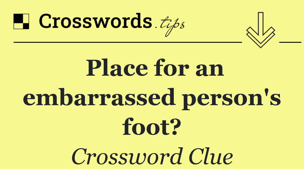 Place for an embarrassed person's foot?