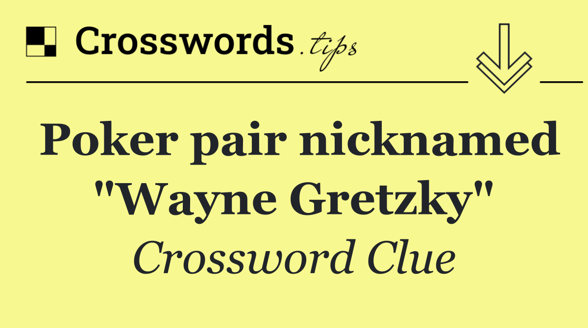 Poker pair nicknamed "Wayne Gretzky"