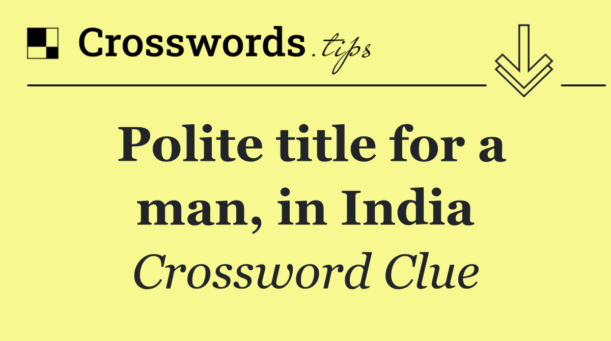 Polite title for a man, in India