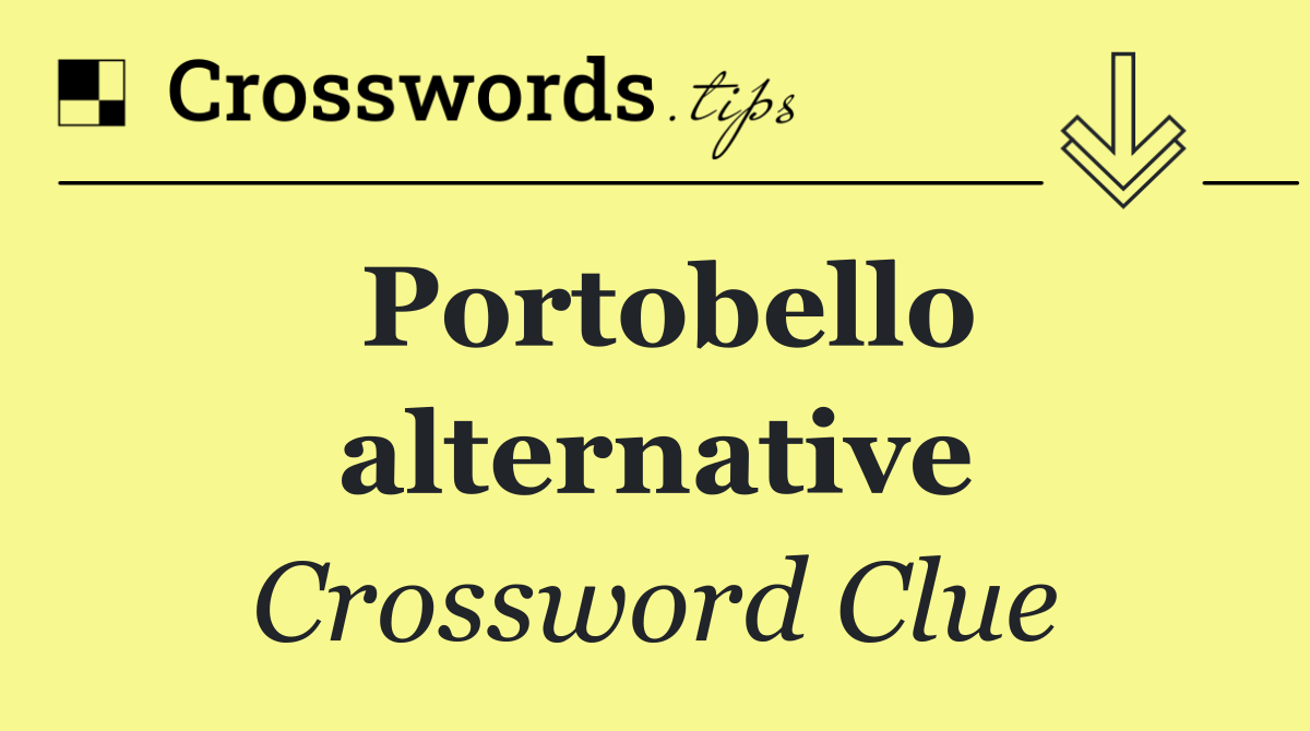 Portobello alternative