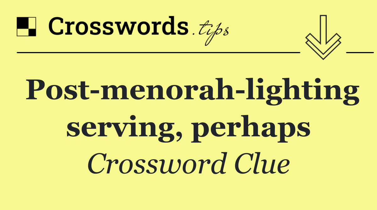 Post menorah lighting serving, perhaps