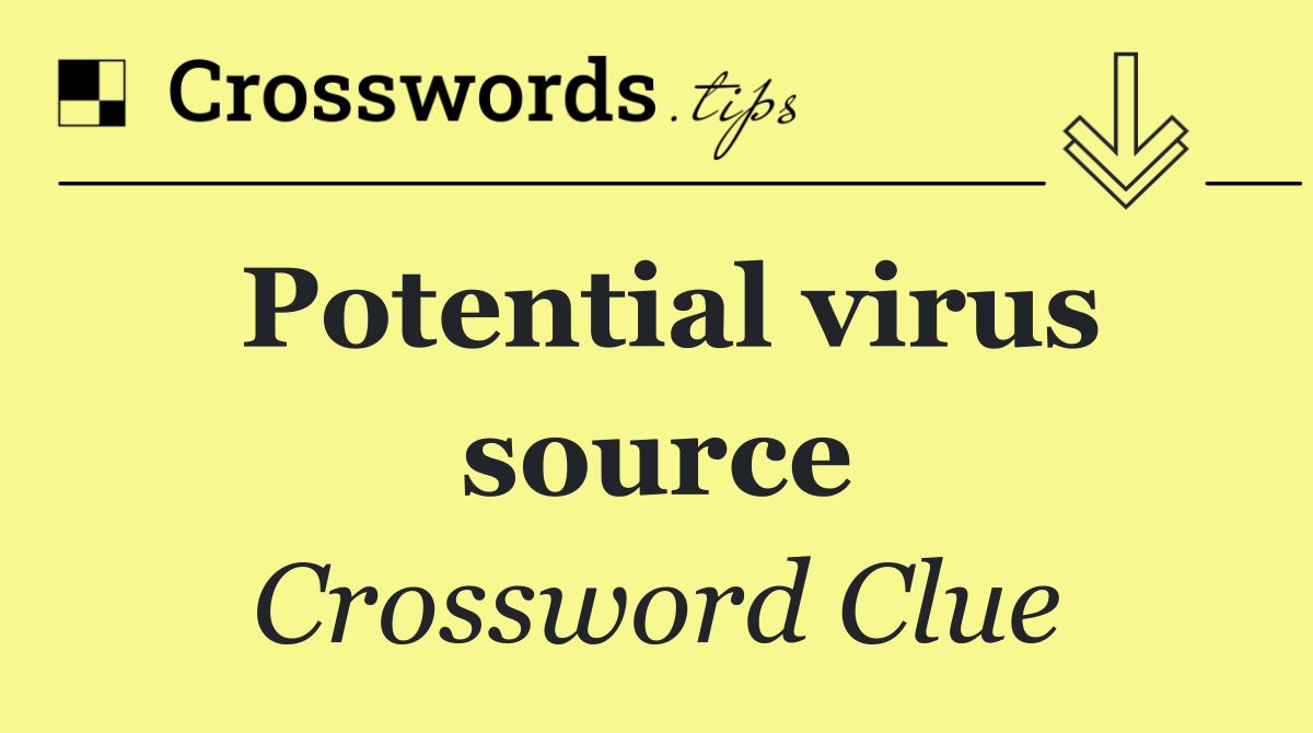 Potential virus source