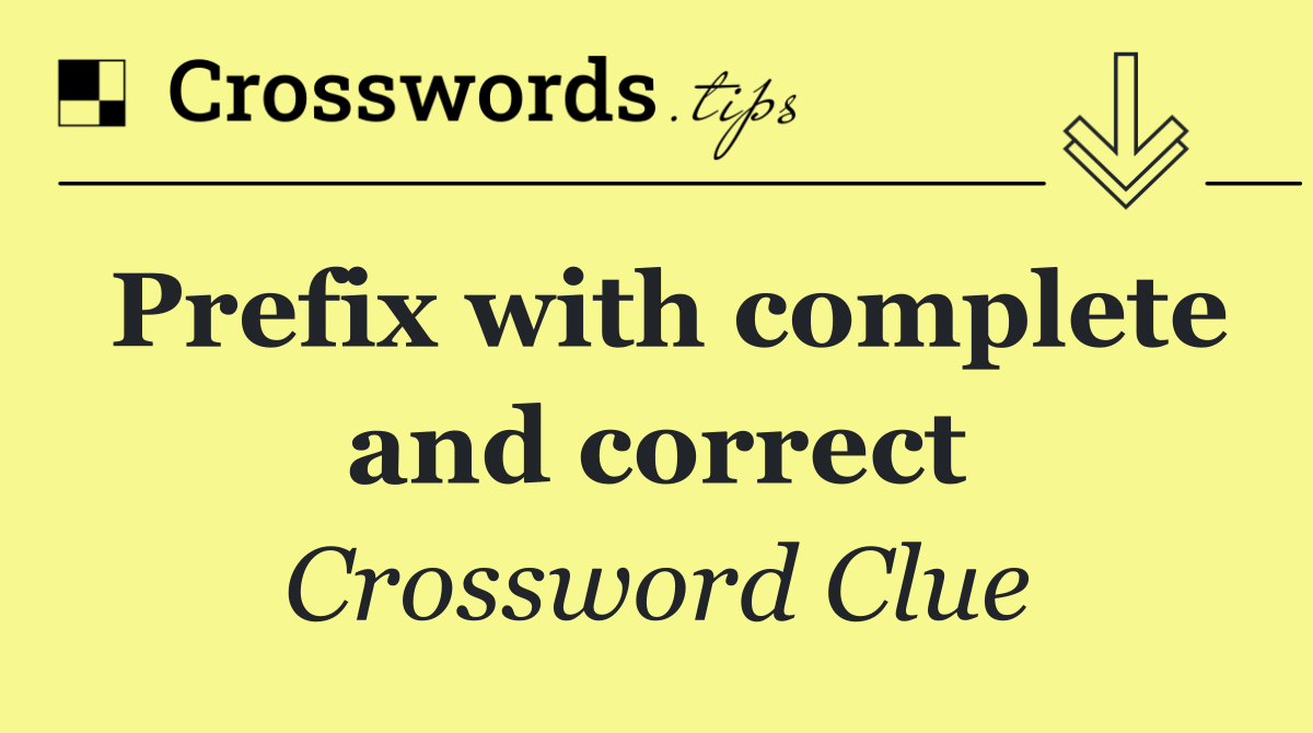 Prefix with complete and correct