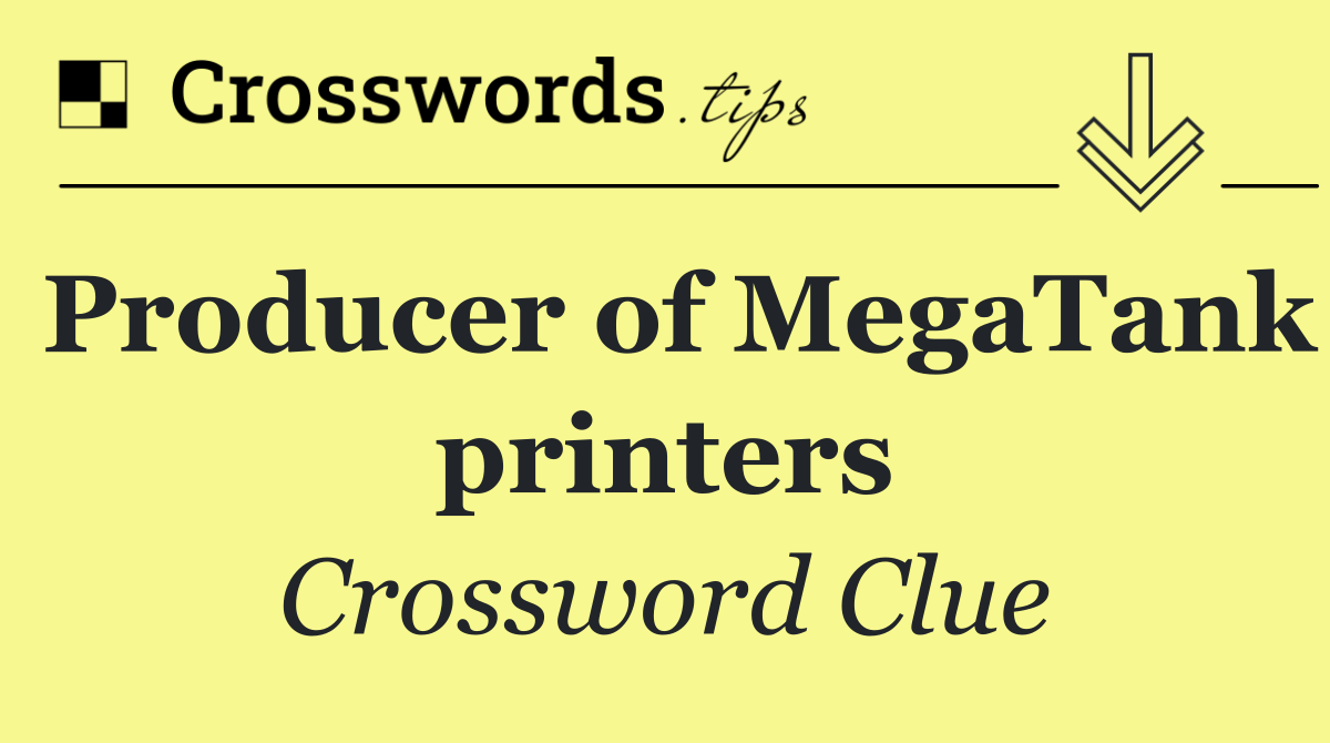 Producer of MegaTank printers