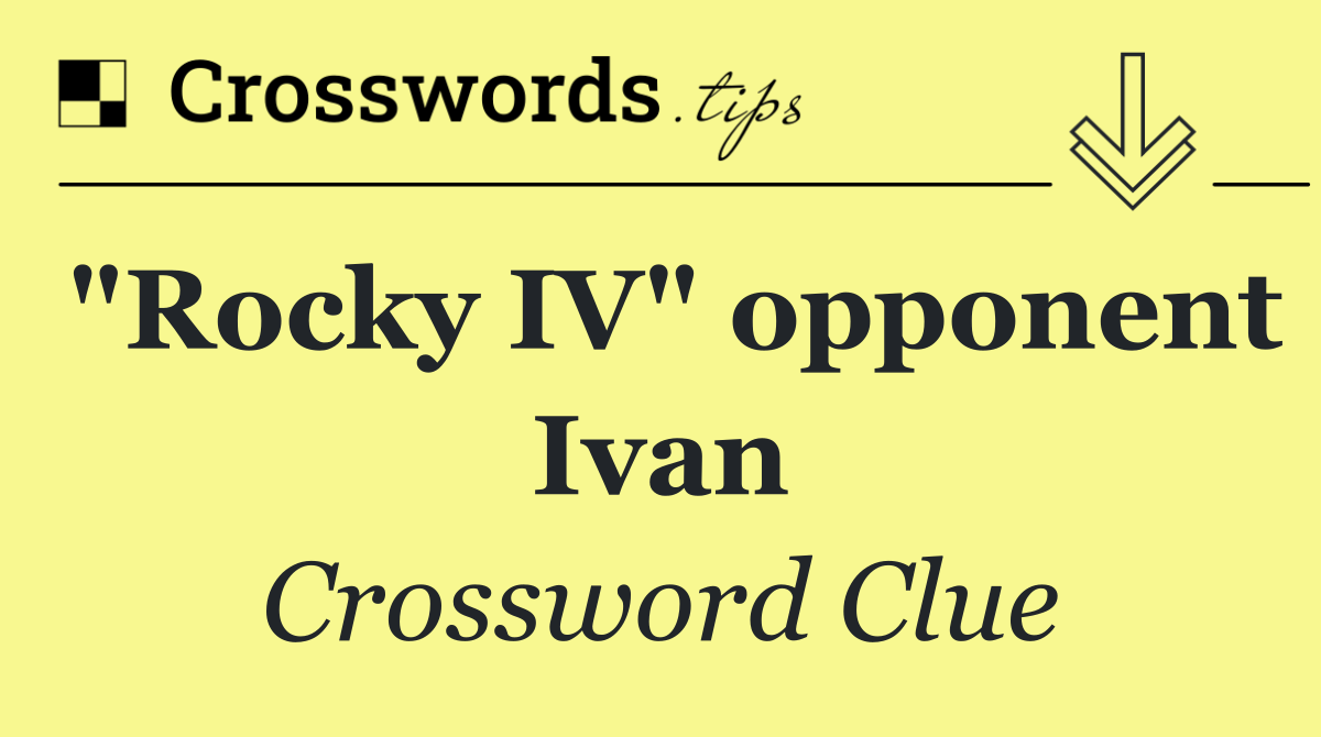 "Rocky IV" opponent Ivan