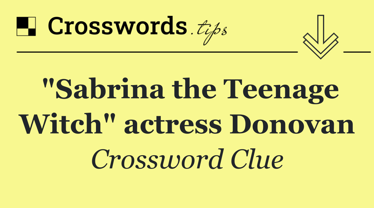 "Sabrina the Teenage Witch" actress Donovan