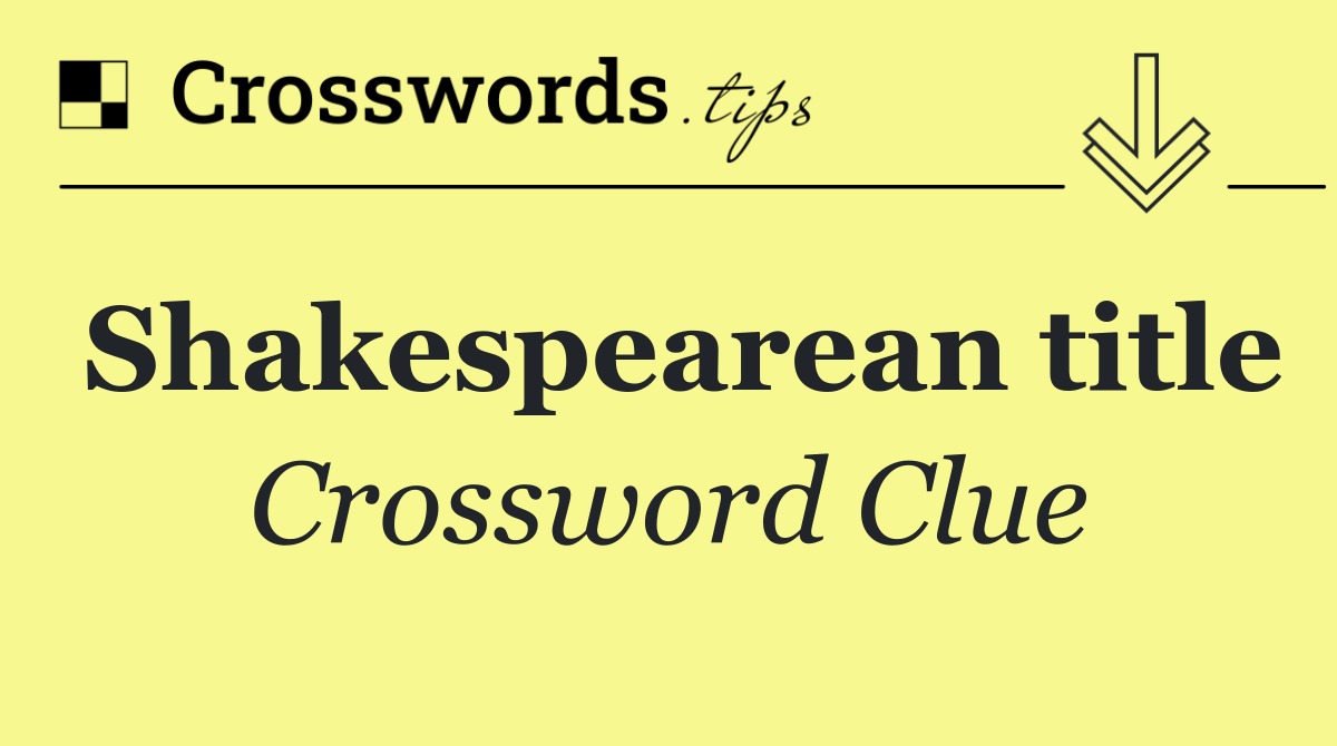Shakespearean title