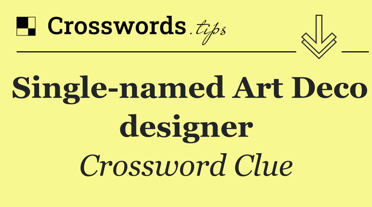Single named Art Deco designer