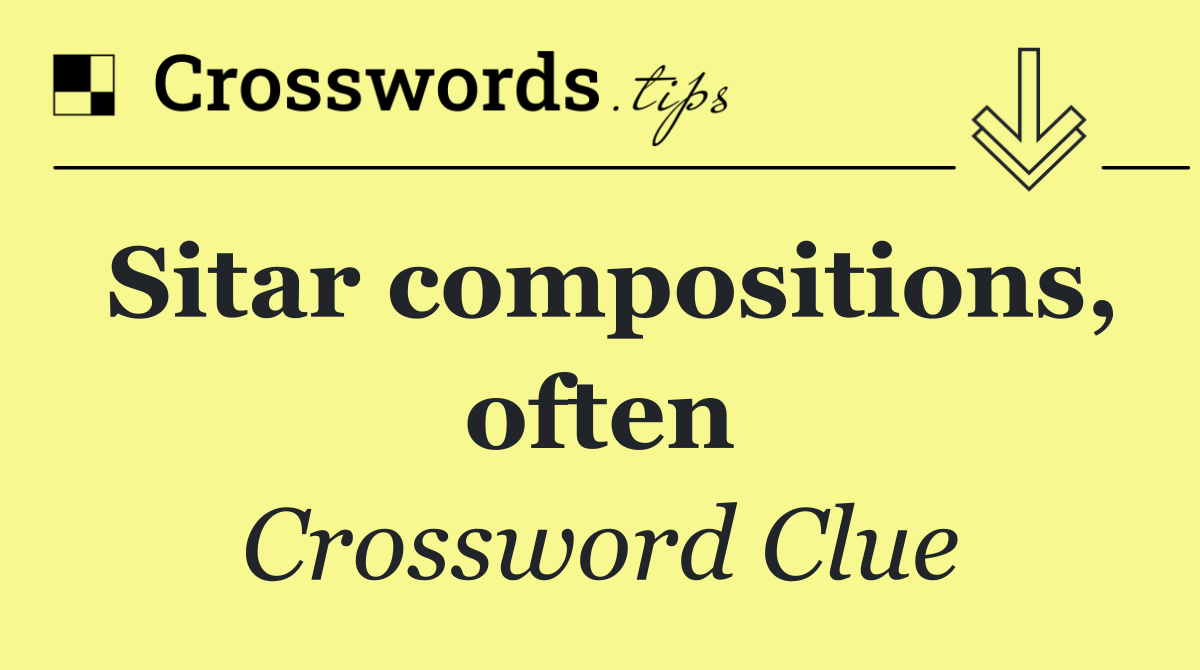 Sitar compositions, often