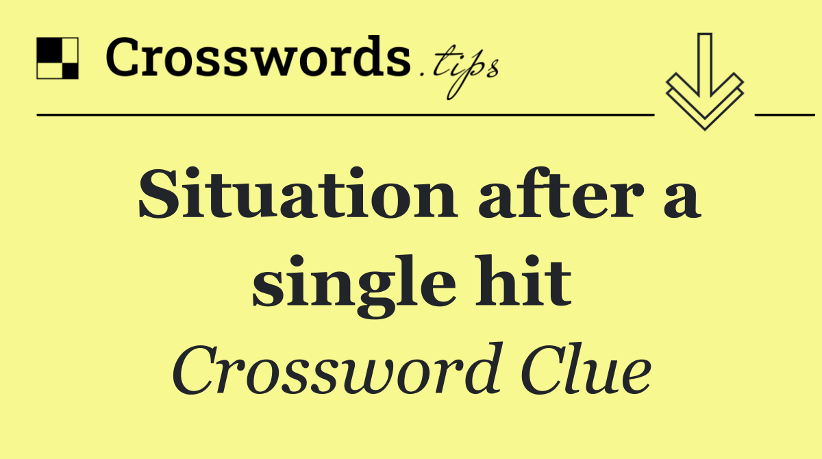 Situation after a single hit