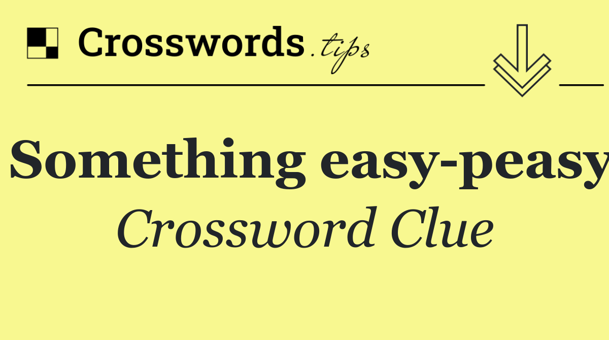 Something easy peasy