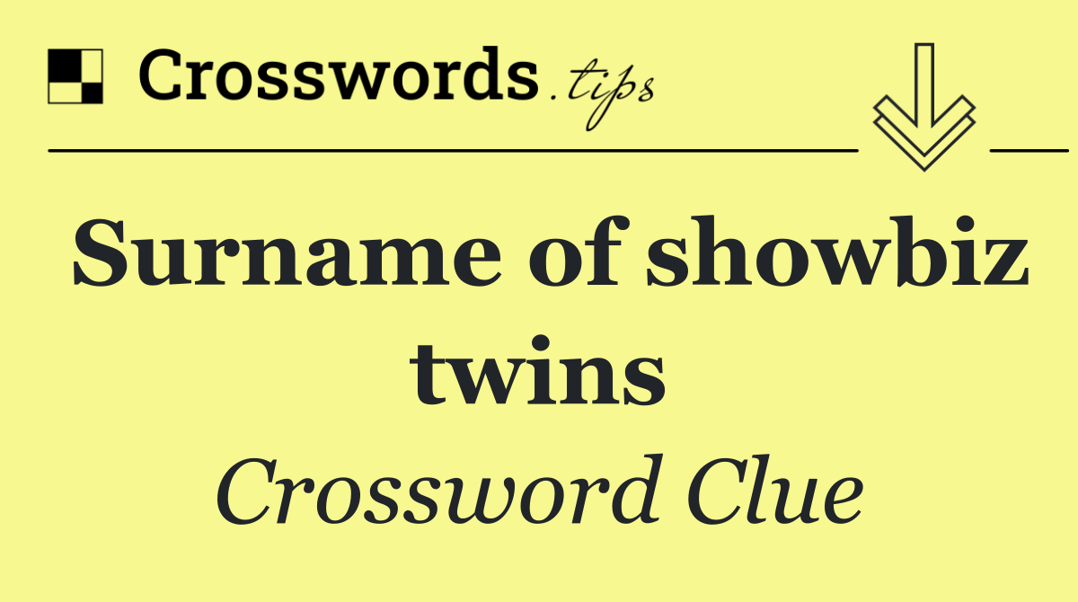 Surname of showbiz twins