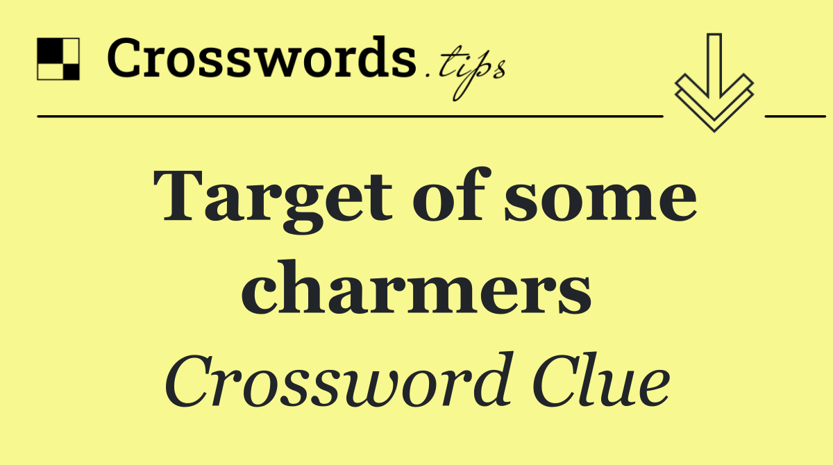 Target of some charmers