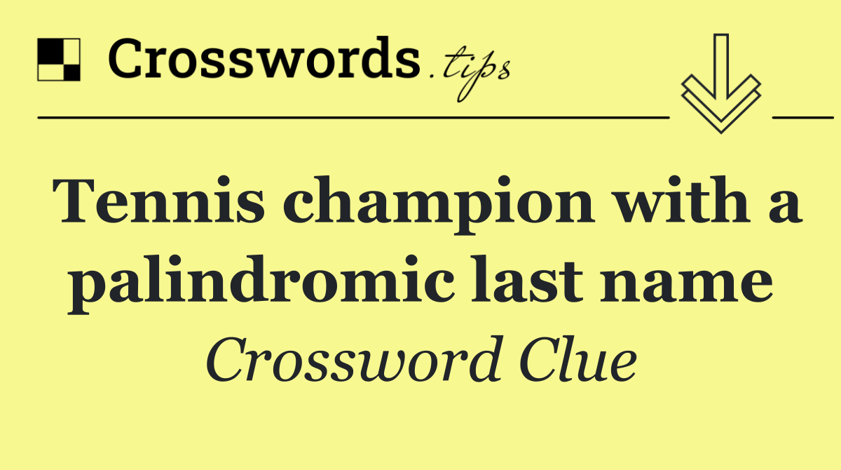 Tennis champion with a palindromic last name