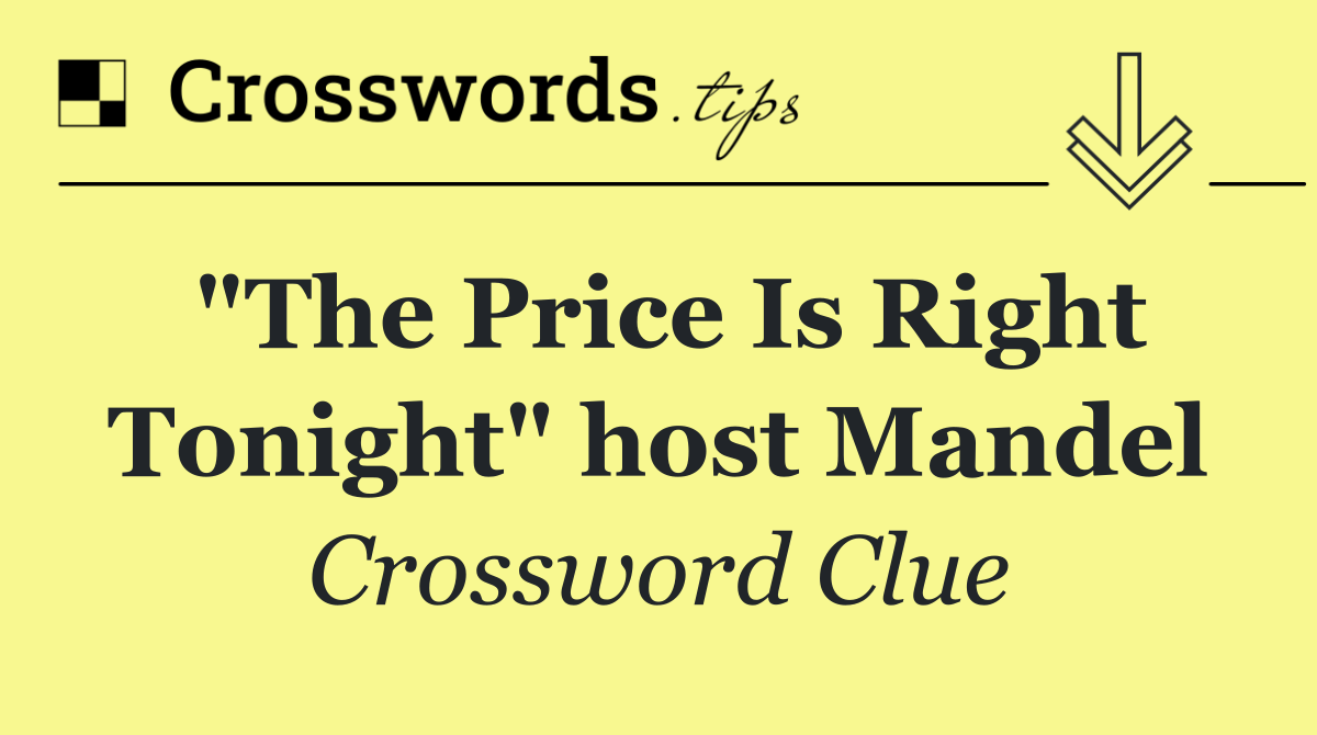 "The Price Is Right Tonight" host Mandel