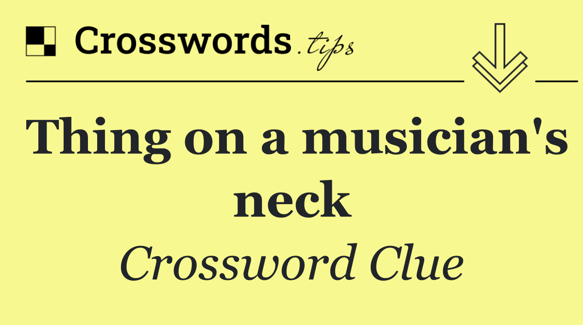 Thing on a musician's neck