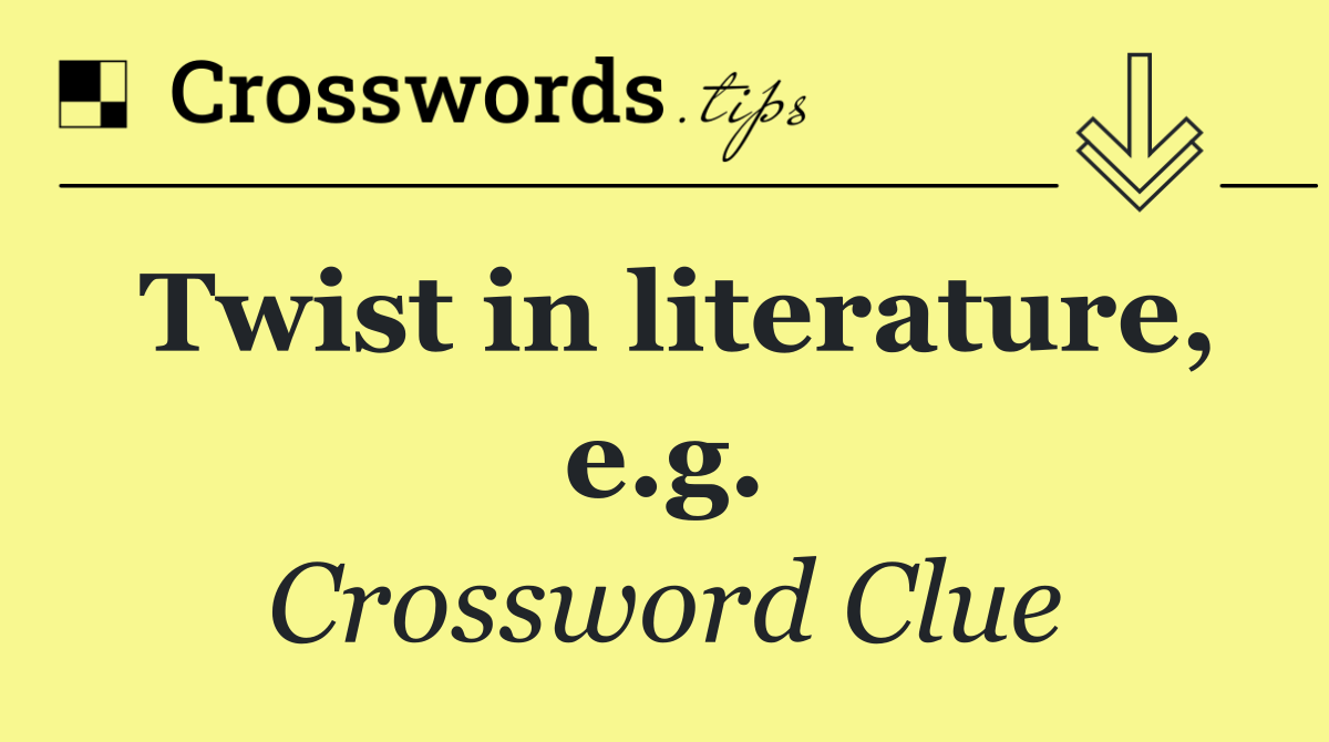 Twist in literature, e.g.
