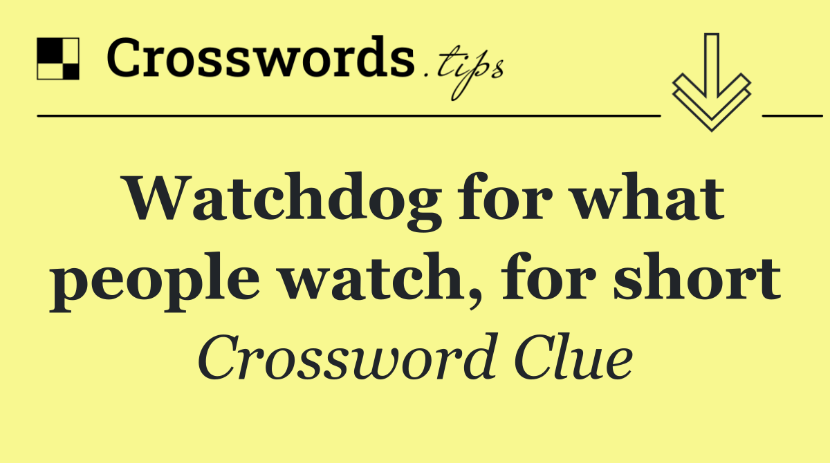 Watchdog for what people watch, for short