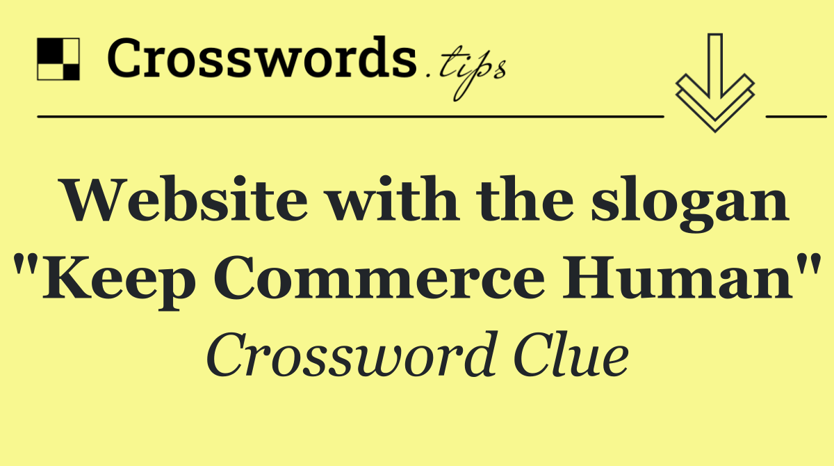 Website with the slogan "Keep Commerce Human"