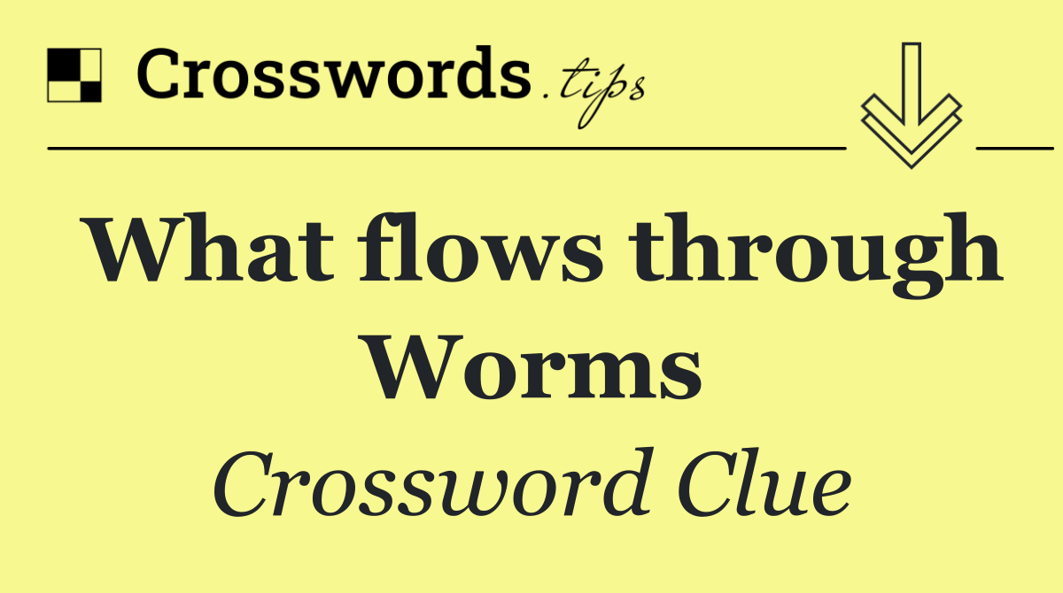 What flows through Worms