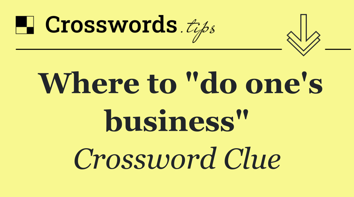 Where to "do one's business"