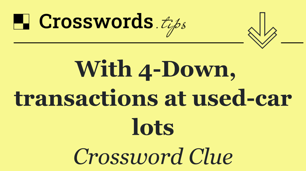 With 4 Down, transactions at used car lots