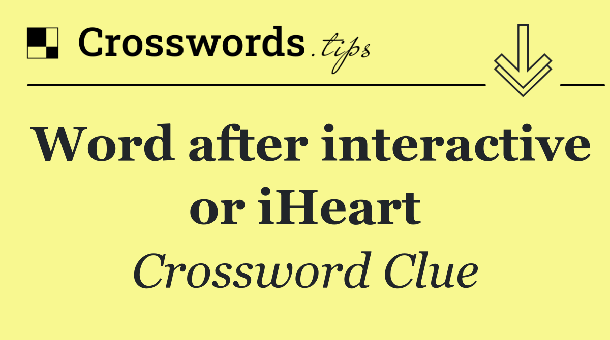 Word after interactive or iHeart