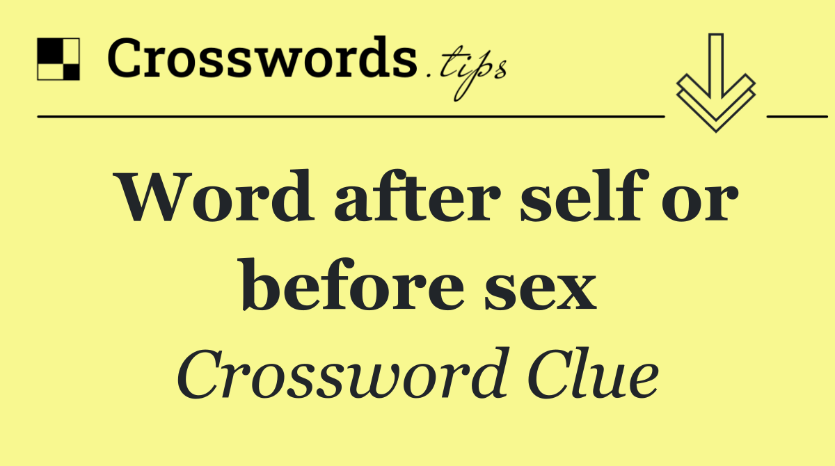 Word after self or before sex