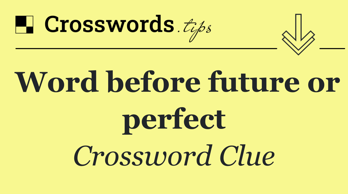 Word before future or perfect