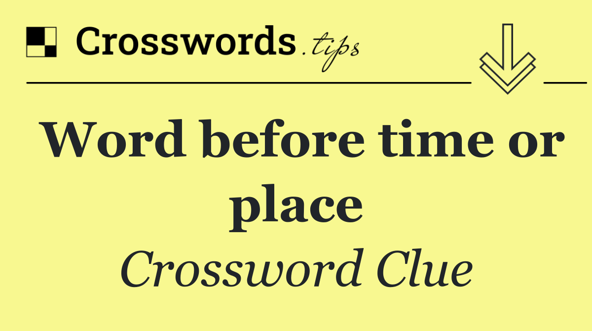 Word before time or place