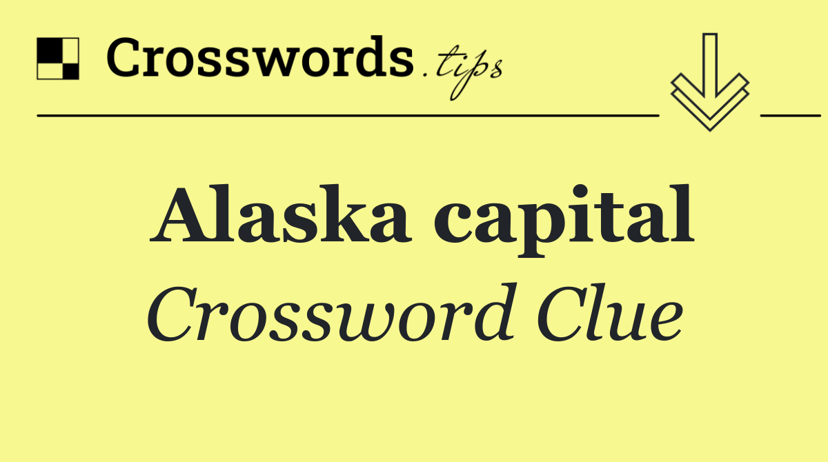 Alaska capital