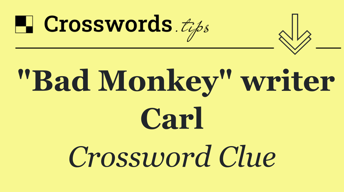 "Bad Monkey" writer Carl