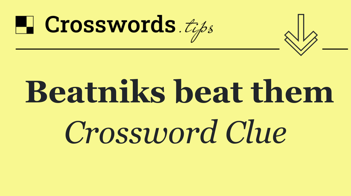 Beatniks beat them