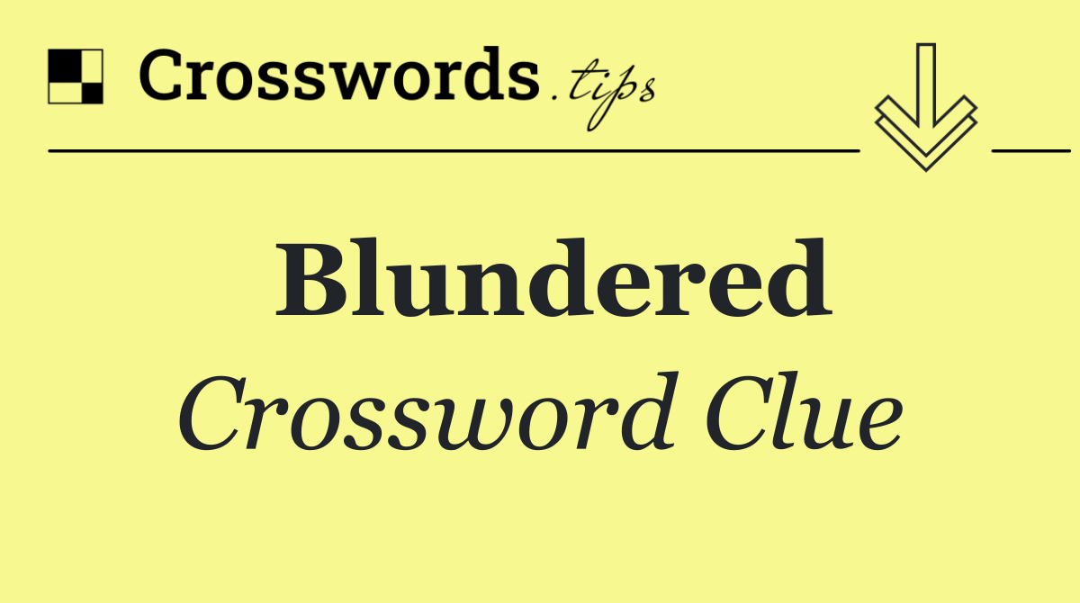 Blundered