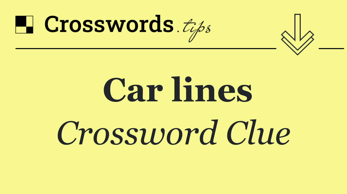 Car lines