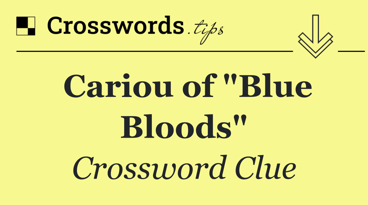 Cariou of "Blue Bloods"