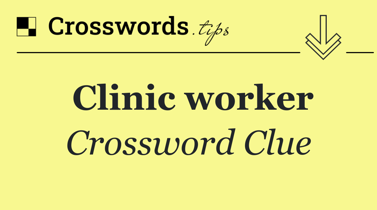 Clinic worker