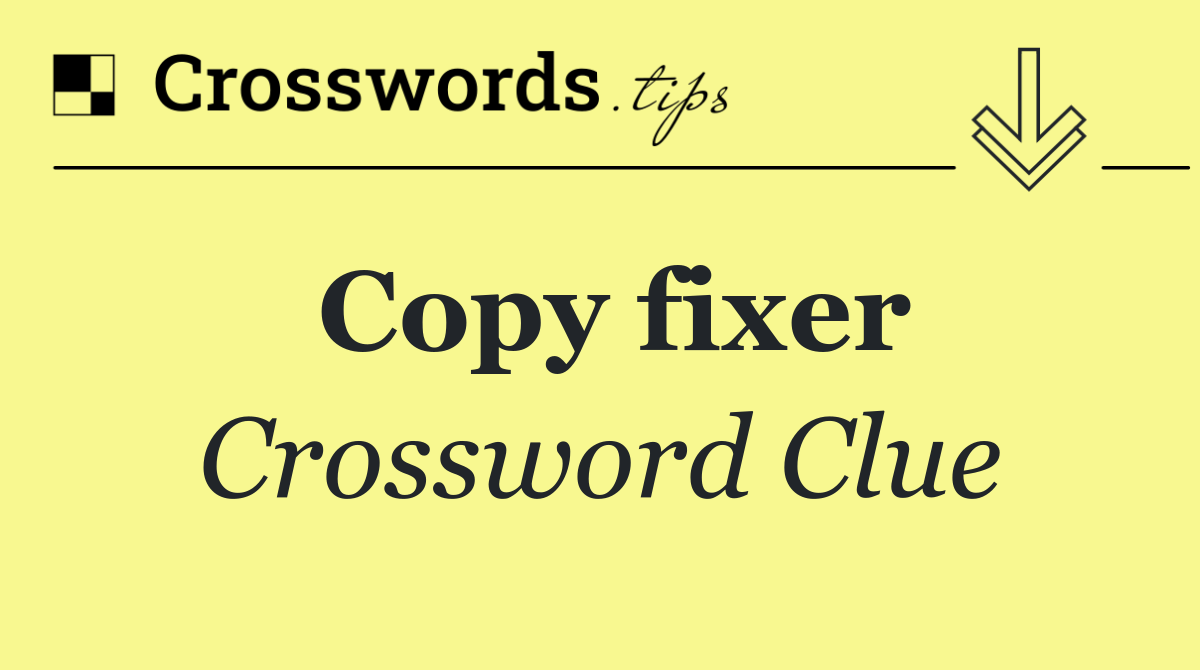 Copy fixer