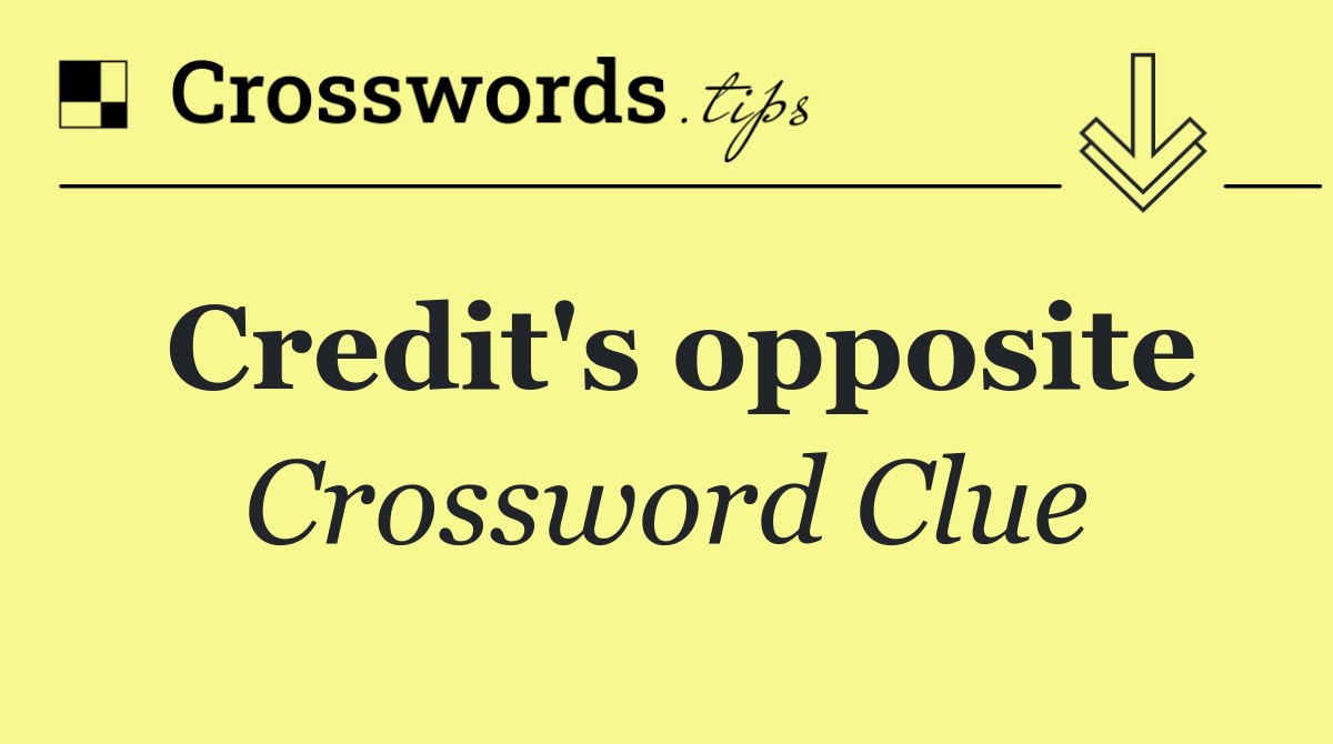 Credit's opposite