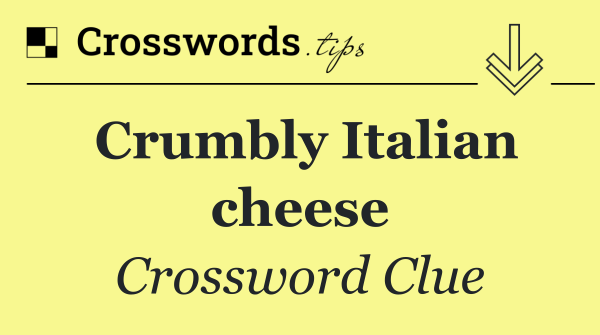 Crumbly Italian cheese