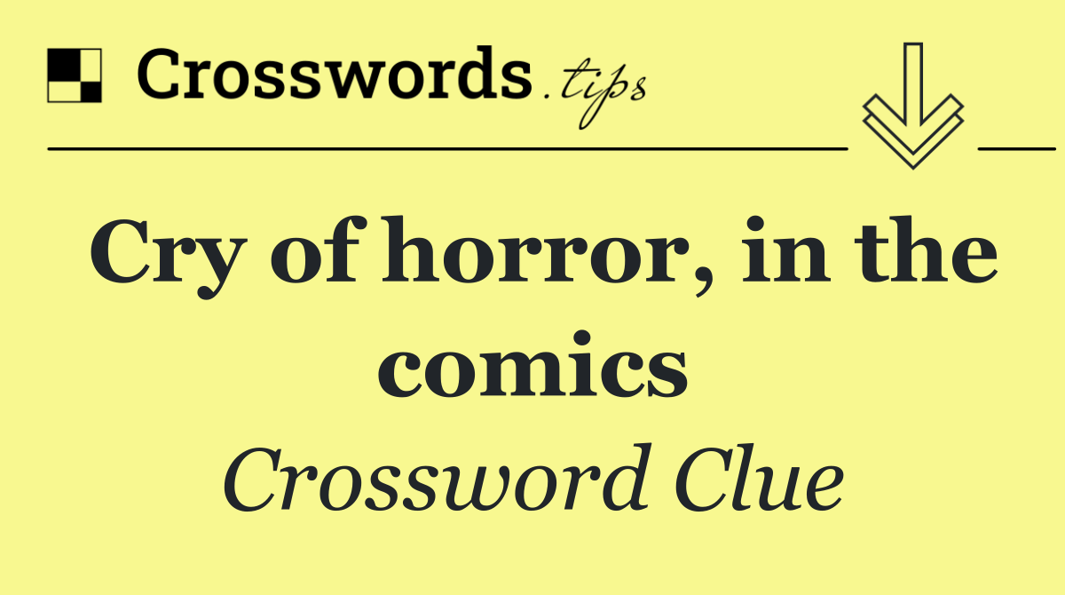 Cry of horror, in the comics