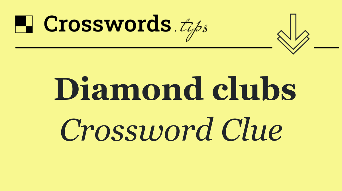 Diamond clubs