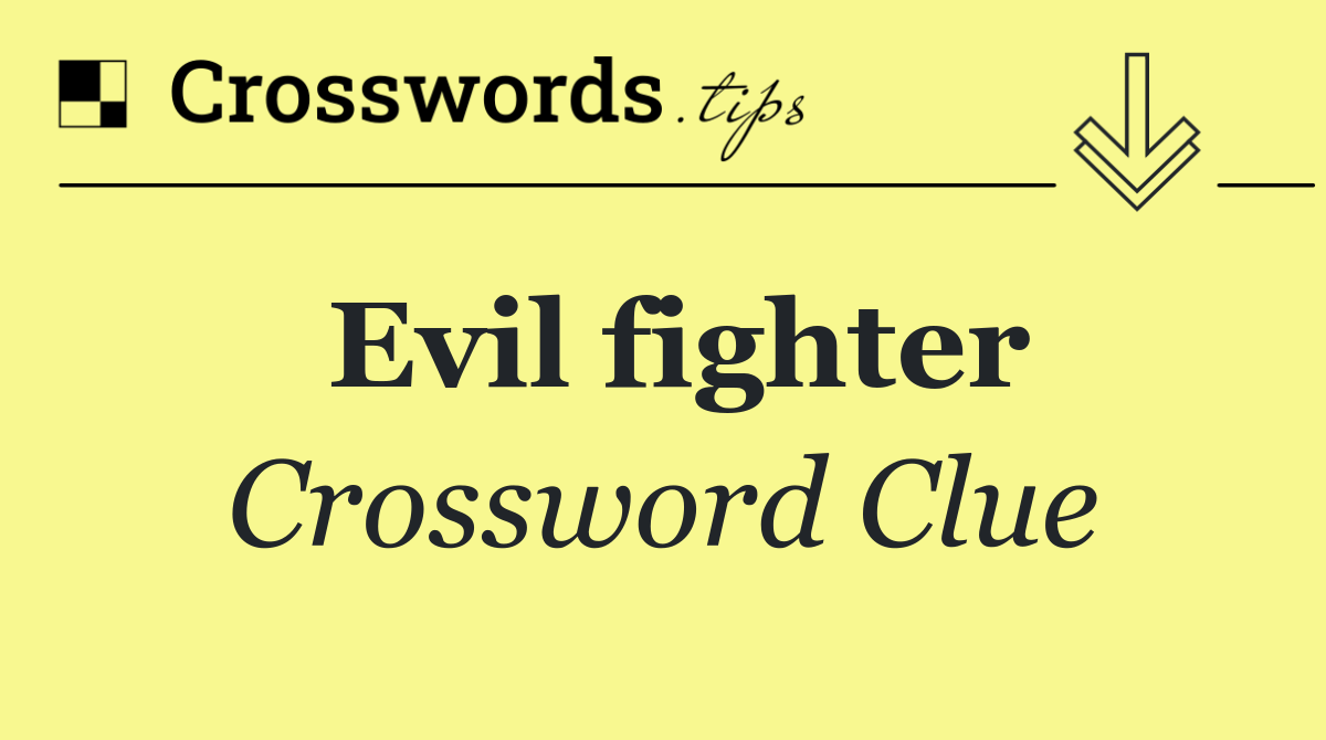 Evil fighter