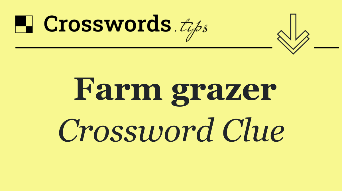 Farm grazer