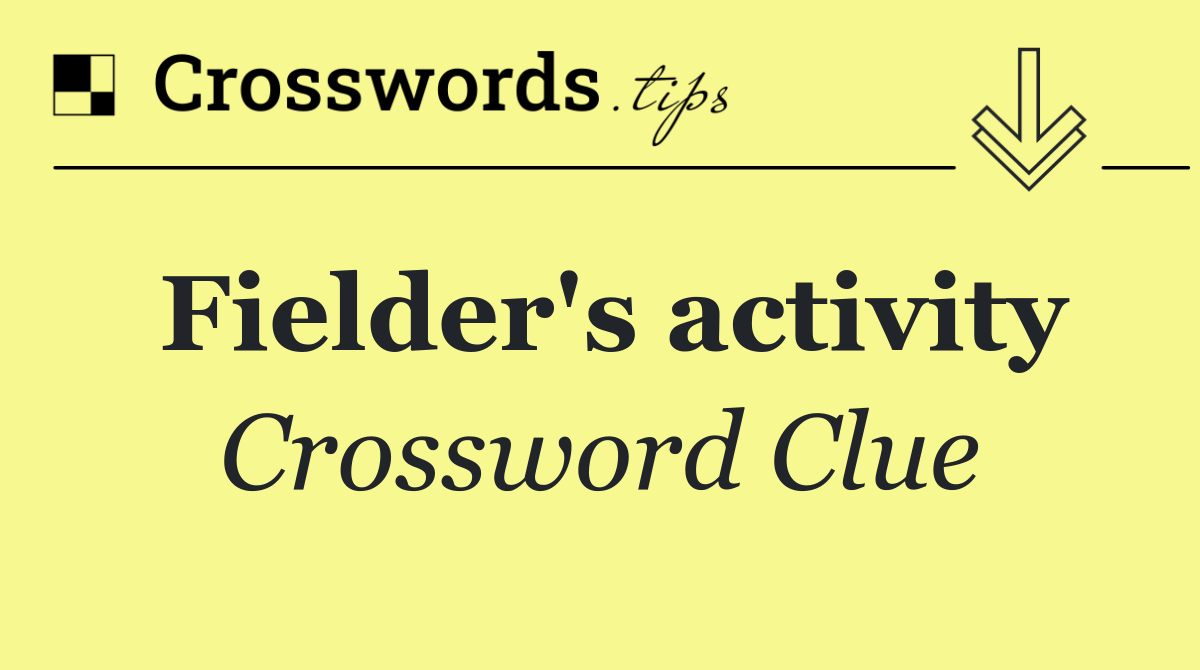 Fielder's activity