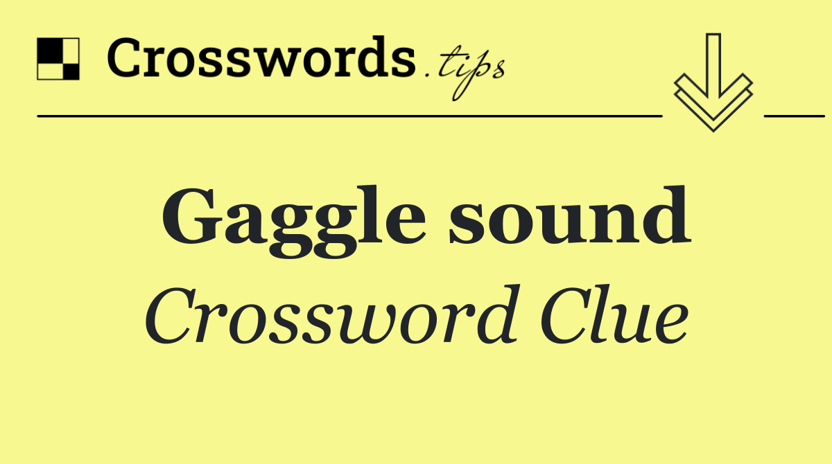 Gaggle sound