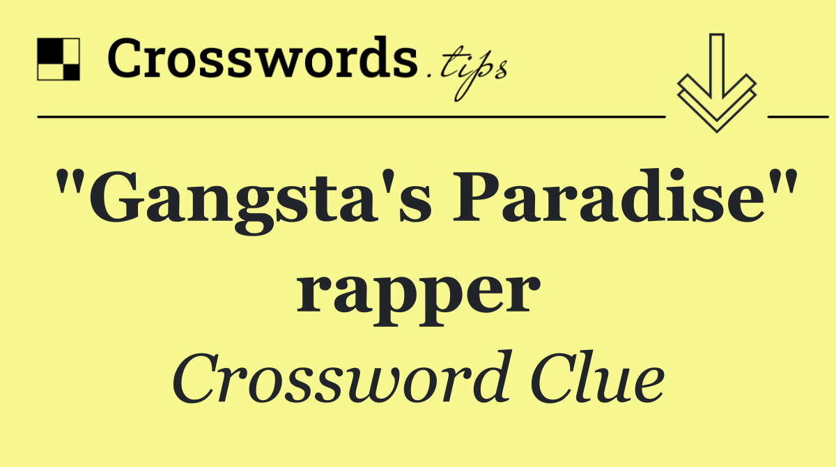 "Gangsta's Paradise" rapper