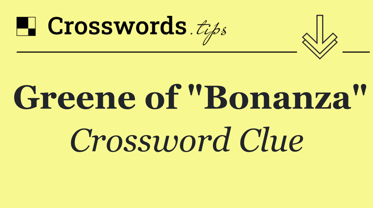 Greene of "Bonanza"